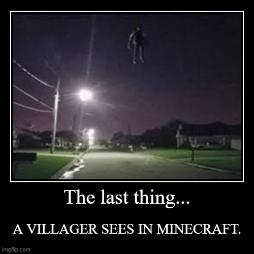 image tagged in funny,demotivationals,minecraft,minecraft villagers,creative mode | made w/ Imgflip demotivational maker