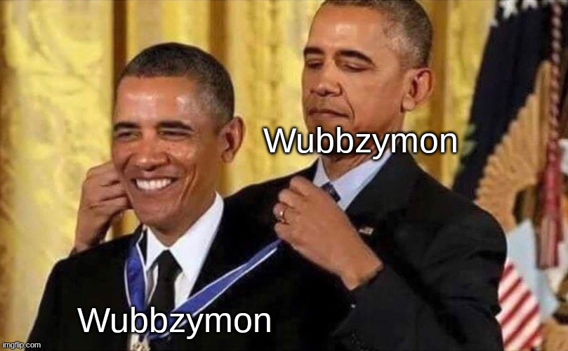 obama medal | Wubbzymon Wubbzymon | image tagged in obama medal | made w/ Imgflip meme maker