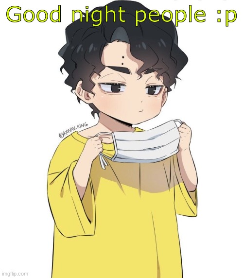 Gn | Good night people :p | made w/ Imgflip meme maker