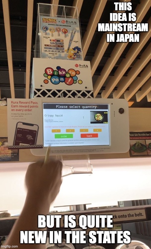 Ordering via Tablet | THIS IDEA IS MAINSTREAM IN JAPAN; BUT IS QUITE NEW IN THE STATES | image tagged in restaurant,memes | made w/ Imgflip meme maker