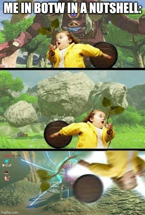 Meme Girl BoTW | ME IN BOTW IN A NUTSHELL: | image tagged in meme girl botw,botw,legend of zelda,the legend of zelda,the legend of zelda breath of the wild,funny | made w/ Imgflip meme maker