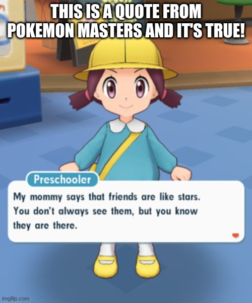 THIS IS A QUOTE FROM POKEMON MASTERS AND IT'S TRUE! | made w/ Imgflip meme maker