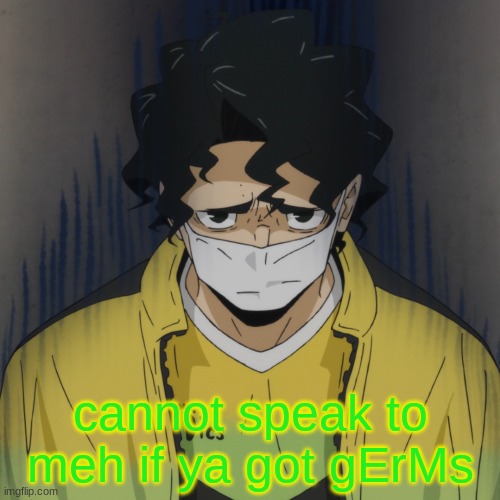 cannot speak to meh if ya got gErMs | made w/ Imgflip meme maker