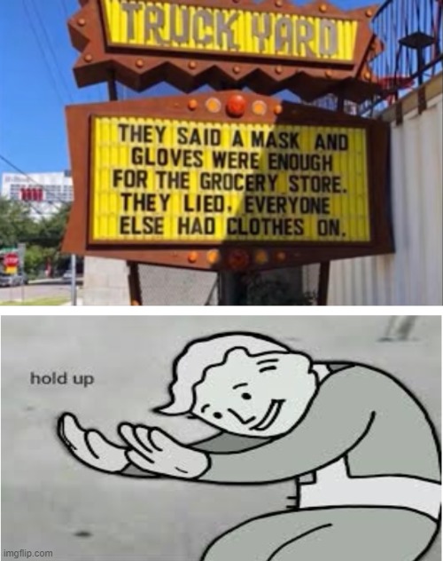 Wait, what? | image tagged in fallout hold up,funny street signs,signs/billboards,memes,funny memes,oh wow are you actually reading these tags | made w/ Imgflip meme maker