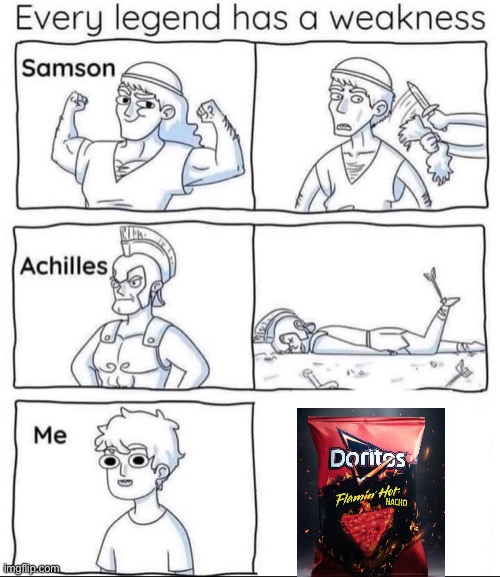 I’m not into spice. | image tagged in every legend has a weakness | made w/ Imgflip meme maker