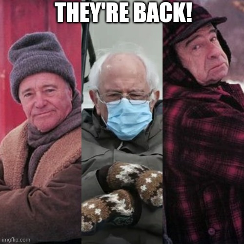 Bernie mitts | THEY'RE BACK! | image tagged in bernie sanders | made w/ Imgflip meme maker
