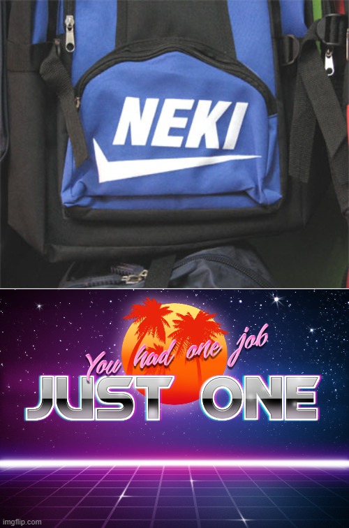 You probably heard of Nike, Now get ready for Neki... | made w/ Imgflip meme maker