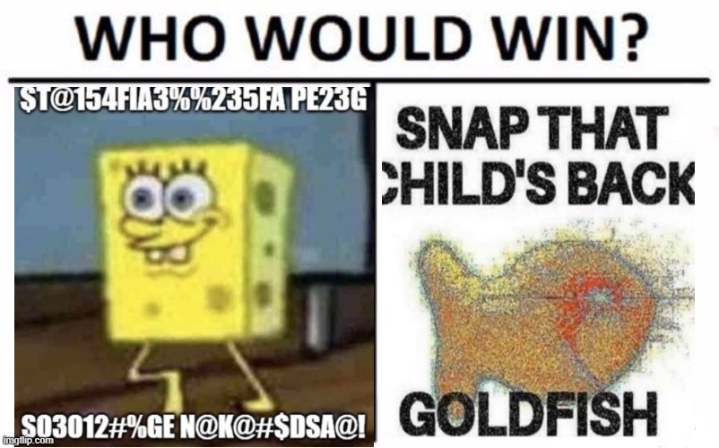 Who would tho | image tagged in memes,who would win | made w/ Imgflip meme maker