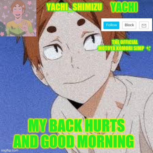 MY BACK HURTS AND GOOD MORNING | made w/ Imgflip meme maker