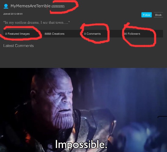 How?! | image tagged in thanos impossible,memes,funny,imgflip,mymemesareterrible | made w/ Imgflip meme maker