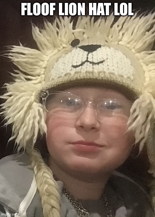 FLOOF LION HAT LOL | made w/ Imgflip meme maker