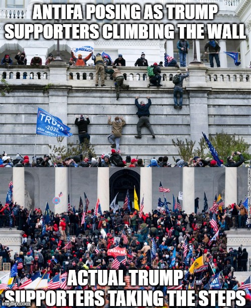ANTIFA POSING AS TRUMP SUPPORTERS CLIMBING THE WALL; ACTUAL TRUMP SUPPORTERS TAKING THE STEPS | image tagged in capitol building,capitol riot,climbing wall | made w/ Imgflip meme maker