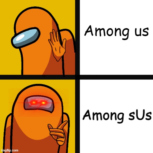 Among 'sUs'!!!!! | Among us; Among sUs | image tagged in among us drake hotline bling,drake hotline bling,among us,red sus,there is 1 imposter among us,memes | made w/ Imgflip meme maker