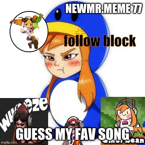 newmr.meme 77 meggy announcement | GUESS MY FAV SONG | image tagged in newmr meme 77 meggy announcement | made w/ Imgflip meme maker