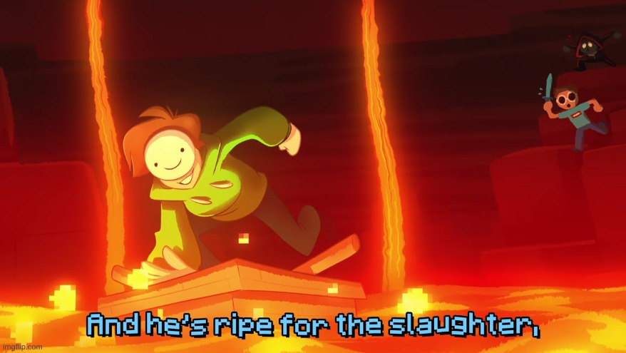 Link In Comments | image tagged in dream and he's ripe for the slaughter | made w/ Imgflip meme maker