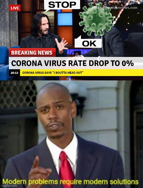 im gonna tell my kids this is how corona ended | image tagged in memes,coronavirus,keanu reeves,modern problems,yes | made w/ Imgflip meme maker