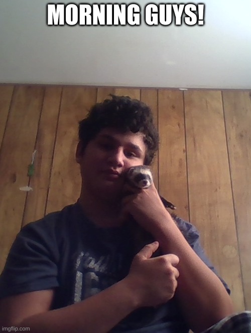 MORNING GUYS! | made w/ Imgflip meme maker