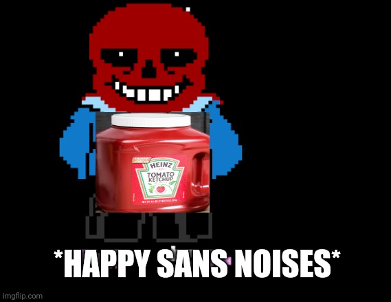 *HAPPY SANS NOISES* | made w/ Imgflip meme maker