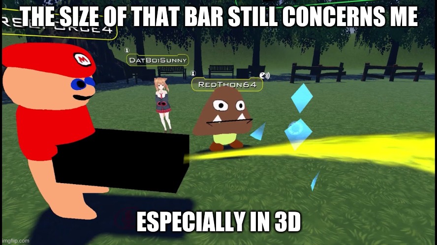 *unsettled noises | THE SIZE OF THAT BAR STILL CONCERNS ME; ESPECIALLY IN 3D | image tagged in memes,funny,mario,piss,bruh | made w/ Imgflip meme maker