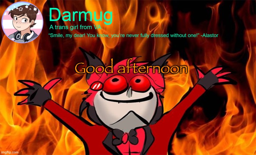 darmug's announcement template | Good afternoon | image tagged in darmug's announcement template | made w/ Imgflip meme maker