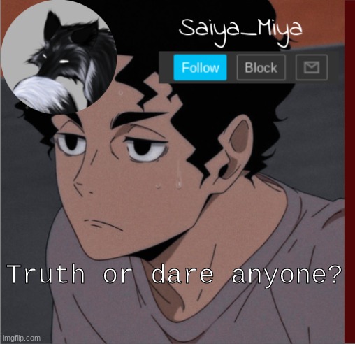 Anyone? | Truth or dare anyone? | made w/ Imgflip meme maker