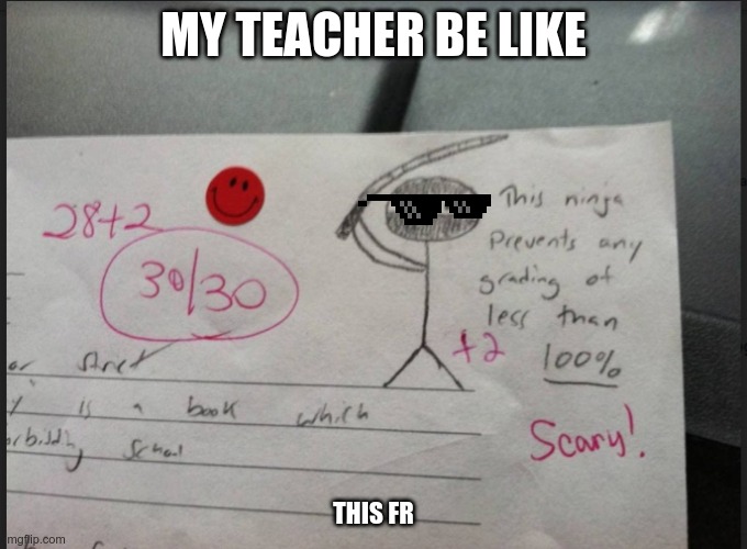 My Teacher | MY TEACHER BE LIKE; THIS FR | image tagged in memes,teachers,teacher meme | made w/ Imgflip meme maker