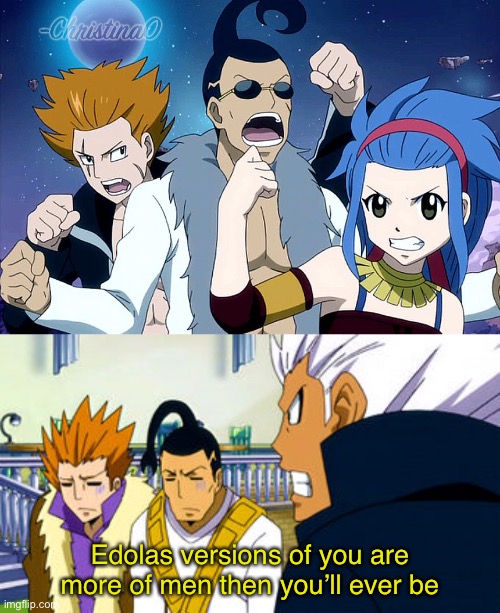 Fairy Tail Jet and Droy Edolas | Edolas versions of you are more of men then you’ll ever be | image tagged in edolas,fairy tail meme,fairy tail,fairy tail guild,jet and droy,elfman strauss | made w/ Imgflip meme maker