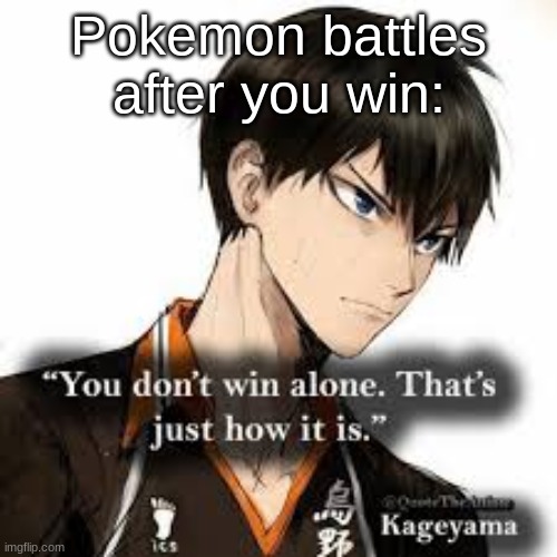 Pokemon battles after you win: | made w/ Imgflip meme maker