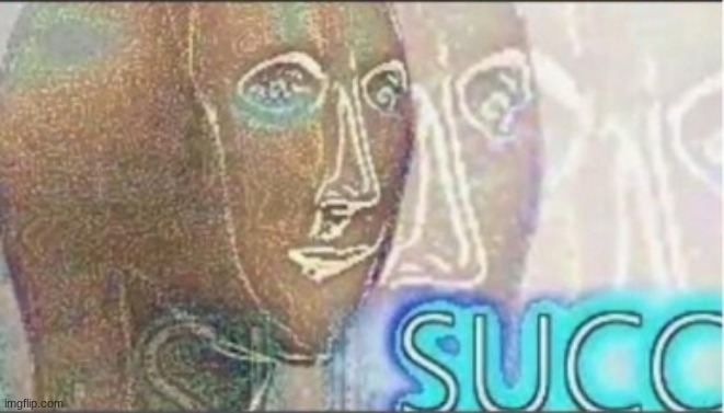 Meme man succ | image tagged in meme man succ | made w/ Imgflip meme maker