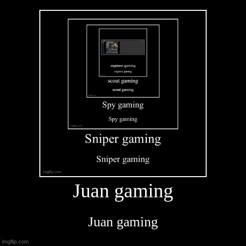 Juan gaming | image tagged in funny,demotivationals,juan gaming | made w/ Imgflip demotivational maker