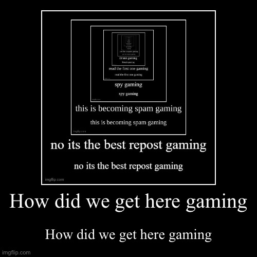 image tagged in funny,demotivationals | made w/ Imgflip demotivational maker