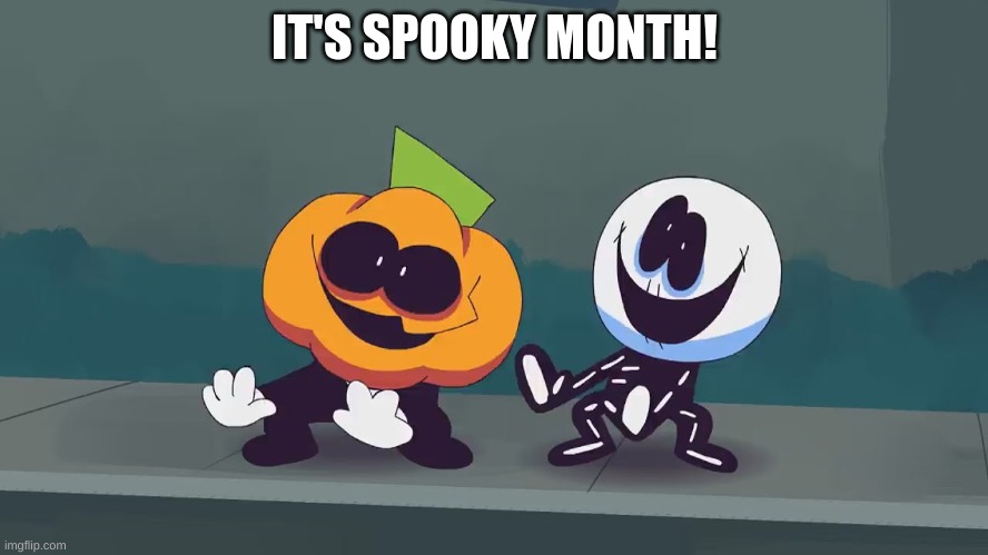IT'S SPOOKY MONTH! | made w/ Imgflip meme maker