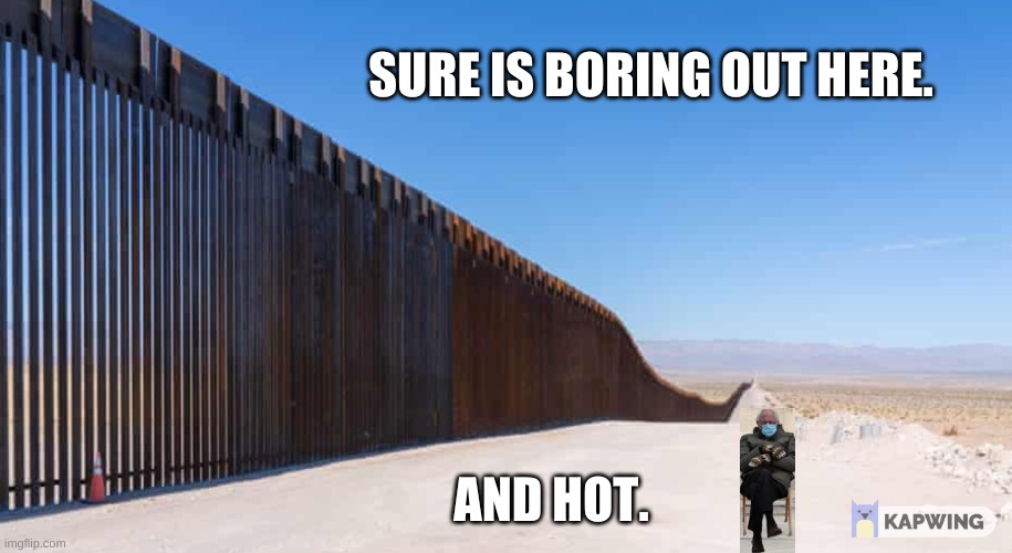 SURE IS BORING OUT HERE. AND HOT. | image tagged in bernie mittens,bernie sanders mittens | made w/ Imgflip meme maker