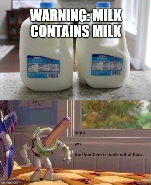 WARNING: MILK CONTAINS MILK | image tagged in hmmm yes | made w/ Imgflip meme maker