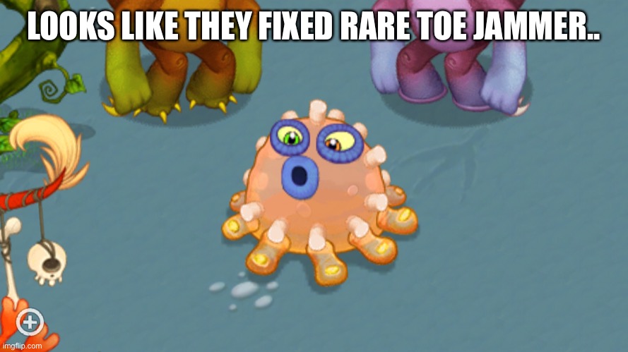 LOOKS LIKE THEY FIXED RARE TOE JAMMER.. | made w/ Imgflip meme maker