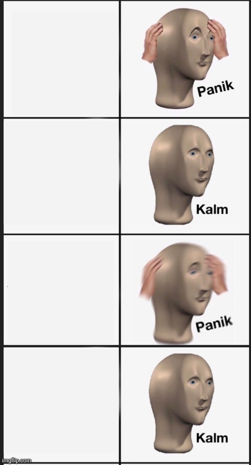 High Quality Panik Kalm Panik Kalm Blank Meme Template