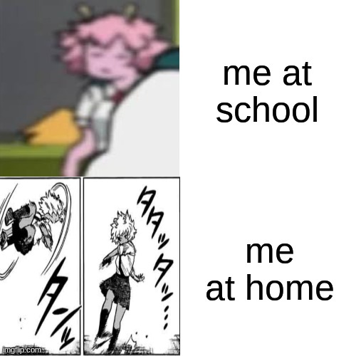 i hate school | me at school; me at home | image tagged in my hero academia | made w/ Imgflip meme maker
