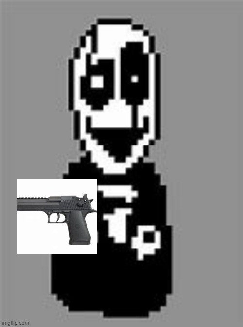 GASTER BLASTER | image tagged in literally | made w/ Imgflip meme maker