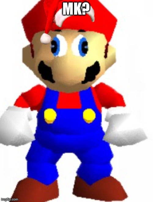 Mairo | MK? | image tagged in mairo | made w/ Imgflip meme maker