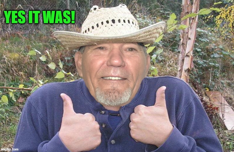 YES IT WAS! | image tagged in el-kewlew | made w/ Imgflip meme maker