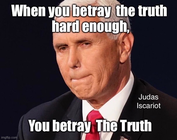 His Moment of TRUTH | image tagged in mike pence | made w/ Imgflip meme maker