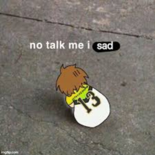 Komori be a sad bean ;-; iM tIrEd | made w/ Imgflip meme maker