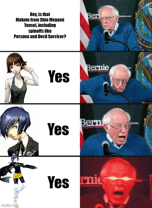 Makoto SMT | Hey, is that Makoto from Shin Megami Tensei, including spinoffs like Persona and Devil Survivor? Yes; Yes; Yes | image tagged in bernie sanders reaction nuked | made w/ Imgflip meme maker
