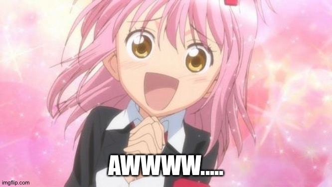 aww anime girl | AWWWW..... | image tagged in aww anime girl | made w/ Imgflip meme maker