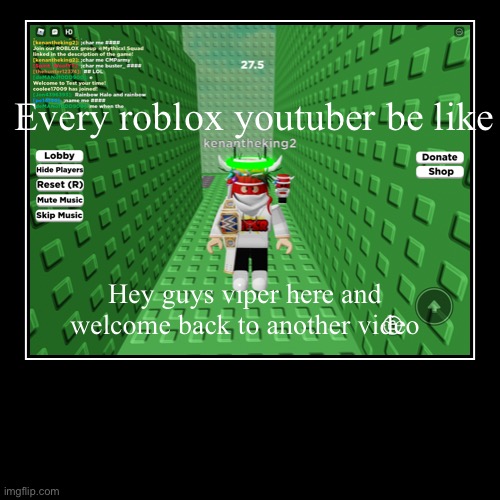 Every Roblox Youtuber Be Like Imgflip - roblox viper