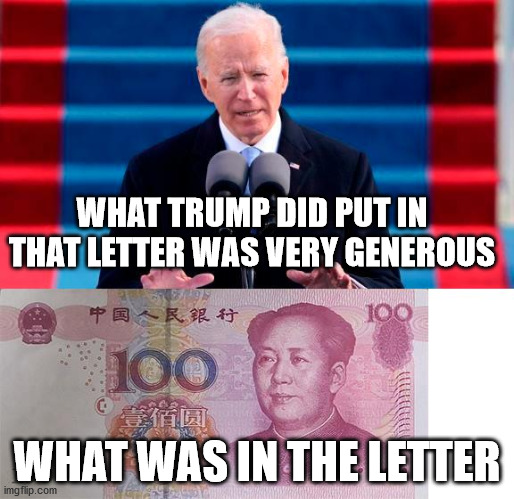 Chinese currency | WHAT TRUMP DID PUT IN THAT LETTER WAS VERY GENEROUS; WHAT WAS IN THE LETTER | image tagged in china,money | made w/ Imgflip meme maker