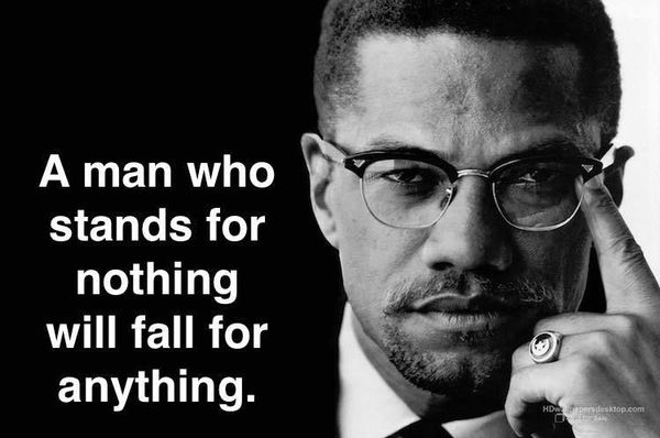 Malcolm X A man who stands for nothing will fall for anything Blank Meme Template