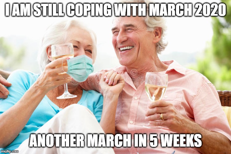 2020 - 2021 Merry-go-Round | I AM STILL COPING WITH MARCH 2020; ANOTHER MARCH IN 5 WEEKS | image tagged in covid-19,real life | made w/ Imgflip meme maker