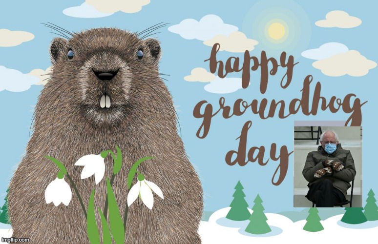 image tagged in groundhog day | made w/ Imgflip meme maker