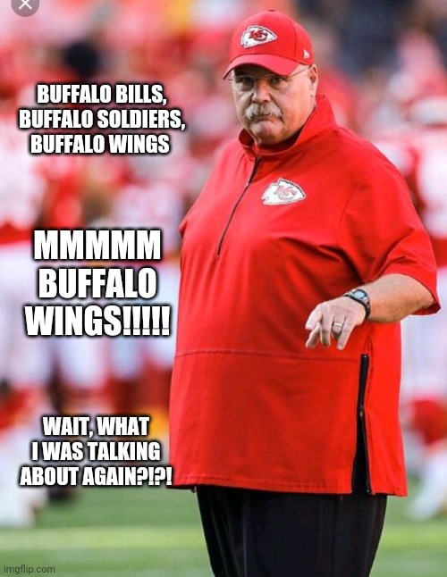 Football | BUFFALO BILLS, BUFFALO SOLDIERS, BUFFALO WINGS; MMMMM BUFFALO WINGS!!!!! WAIT, WHAT I WAS TALKING ABOUT AGAIN?!?! | image tagged in funny | made w/ Imgflip meme maker